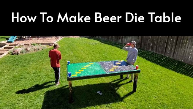 how to make a beer die table